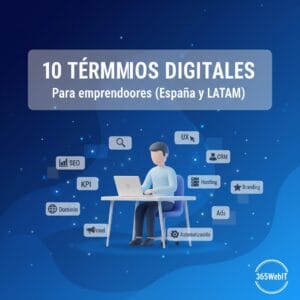 10 términos digitales que todo emprendedor debe dominar (y cómo aplicarlos)